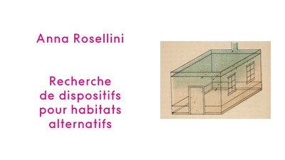 Anna Rosellini - Recherche de dispositifs pour habitats alternatifs